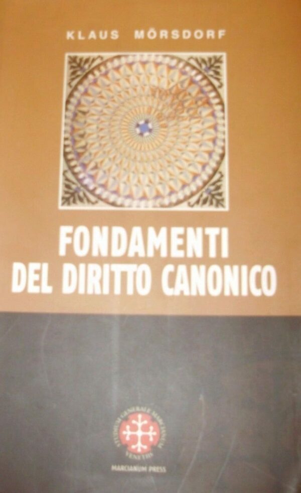 Fondamenti Del Diritto Canonico - Klaus Mörsdorf - Ed. Marcianum Press 2008