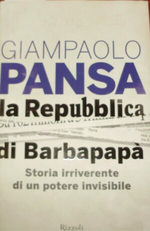 La Repubblica Di Barbapapà - Giampaolo Pansa - Ed. Rizzoli Milano 2013