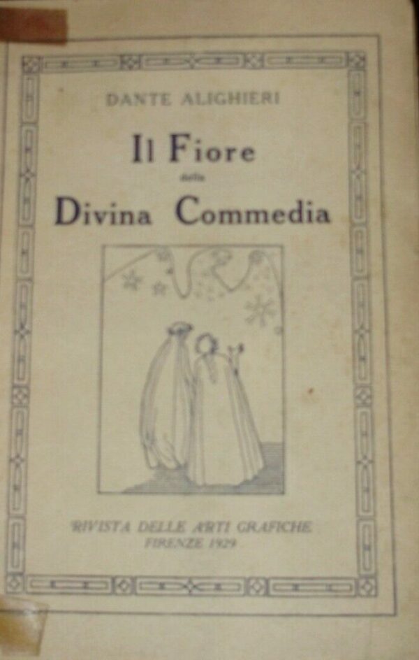 Il Fiore Della Divina Commedia - Dante Alighieri - Ed. Rivista Delle Arti Grafiche Firenze 1929