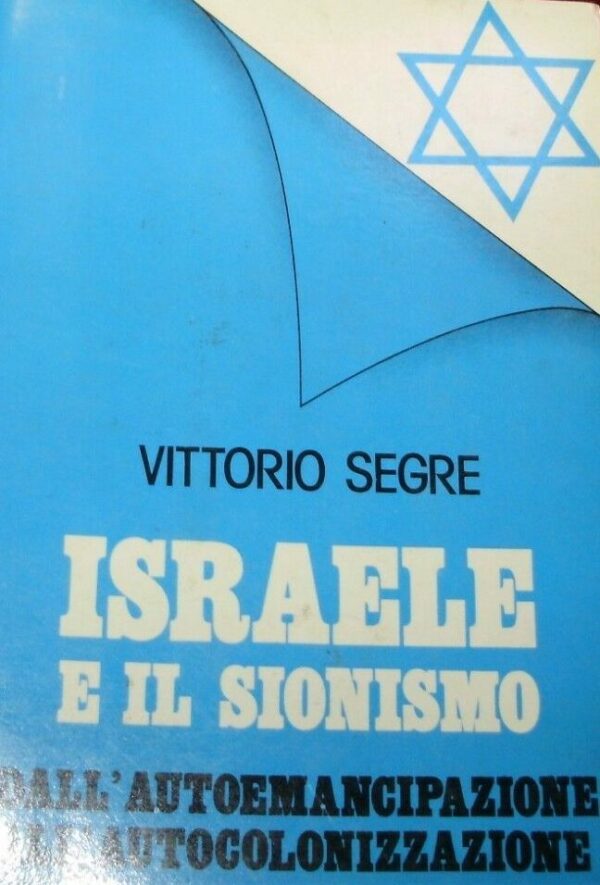 Israele E Il Sionismo – Vittorio Segre - Ed. Editoriale Nuova Novara 1979