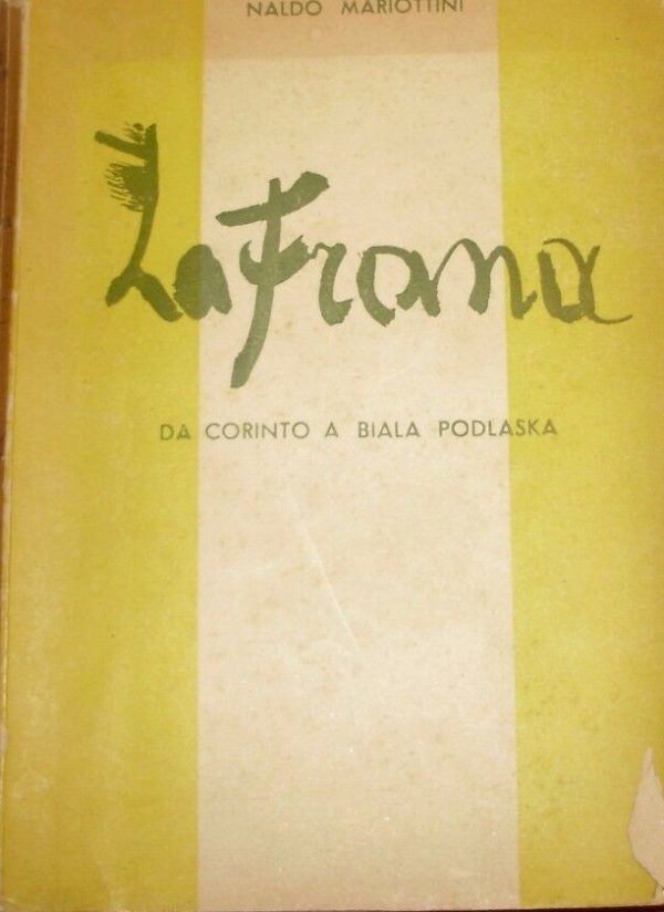 La Frana. Da Corinto A Biala Podlaska - Naldo Mariottini - Ed. Nuova Editrice Romana 1947