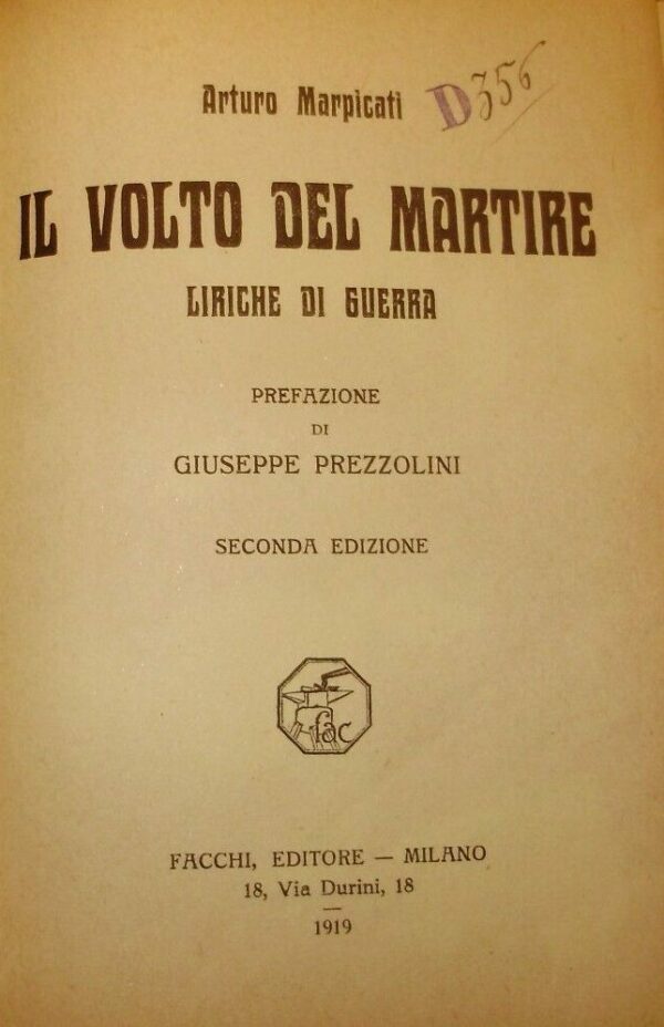 Il Volto Del Martire. Liriche Di Guerra - Arturo Marpicati - Ed. Facchi Milano 1919