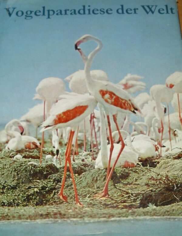 Vogelparadiese Der Welt - Kurt Bauer - Ed. Pinguin Umschau 1970