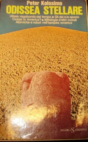 Odissea Stellare - Peter Kolosimo - Ed. Sugarco 1974