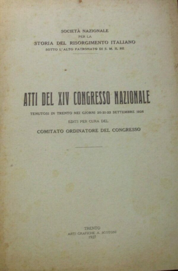 Atti Del XIV Congresso Nazionale - Comitato Ordinatore Del Congresso - Ed. Trento 1927