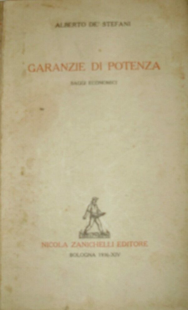 Garanzie Di Potenza - Alberto De' Stefani - Ed. Zanichelli Bologna 1936
