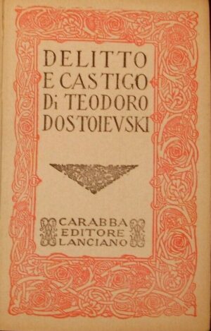 Delitto E Castigo (Volume II) - Teodoro Dostoievski - Ed. Carabba Lanciano 1922