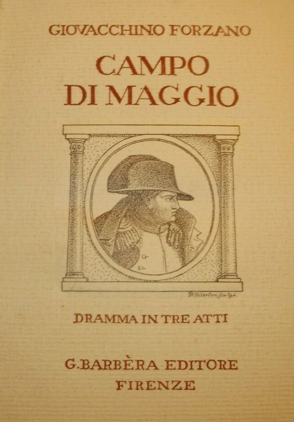 Campo Di Maggio - Giovacchino Forzano - Ed. Barbera Firenze 1931