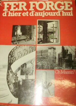 Fer Forgé D'Hier Et D'Aujourd'Hui - Yves Sarteur - Ed. Massin 2002