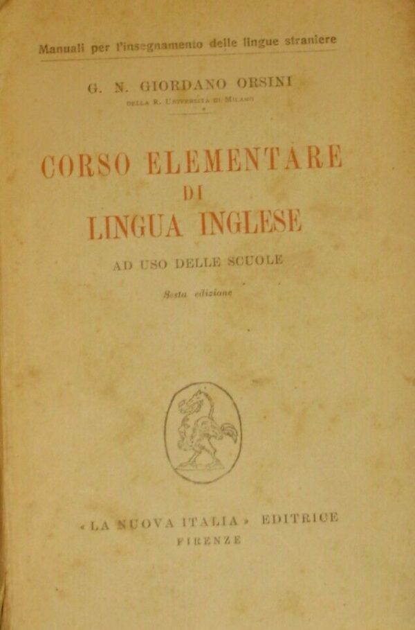 Corso Elementare Di Lingua Inglese - Gian Napoleone Giordano Orsini - Ed. La Nuova Italia Firenze 1945