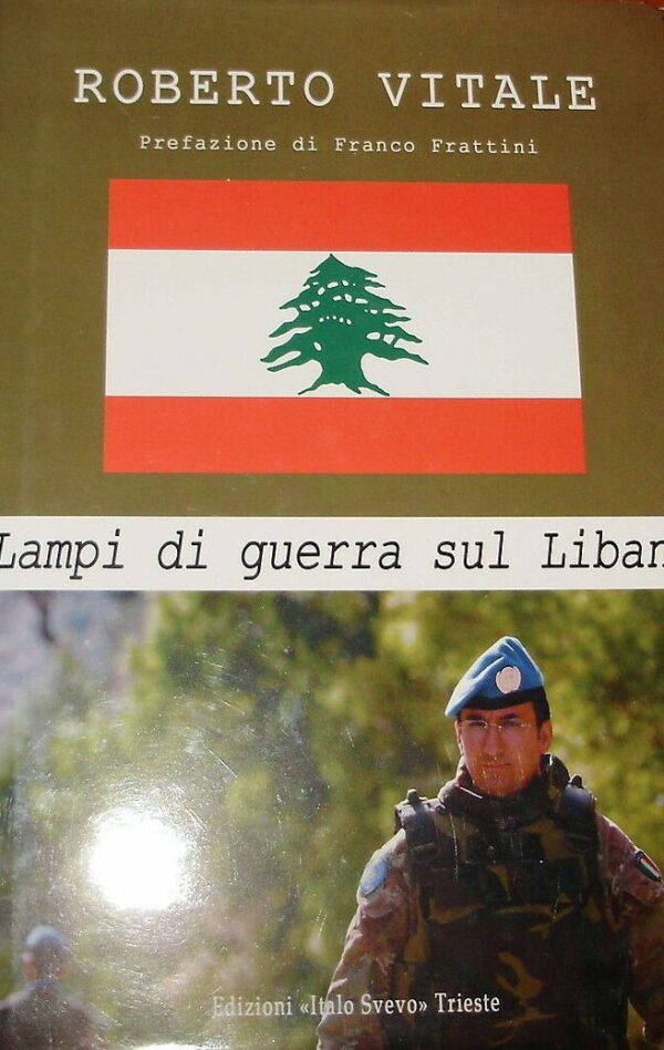Lampi Di Guerra Sul Libano - Roberto Vitale - Ed. Italo Svevo Trieste 2009