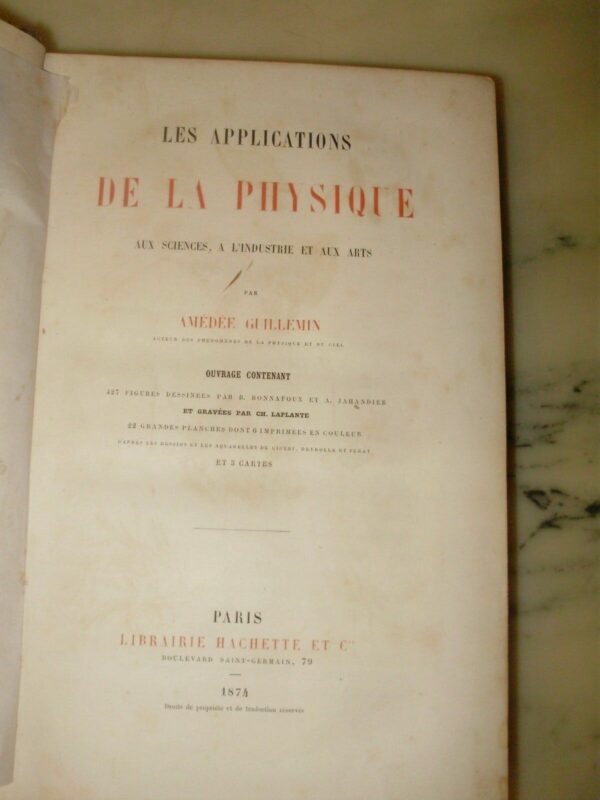 Les Applications De La Physique Aux Sciences, Industrie Et Aux Arts - Amédée Guillemin - Ed. Hachette Paris 1874 - immagine 4