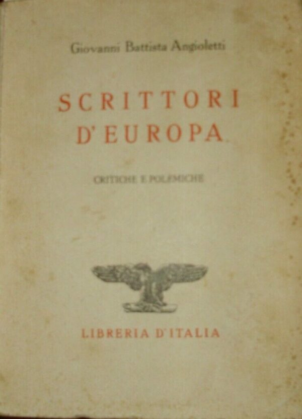 Scrittori D’Europa – Giovanni Battista Angioletti – Ed. Libreria D’Italia 1928