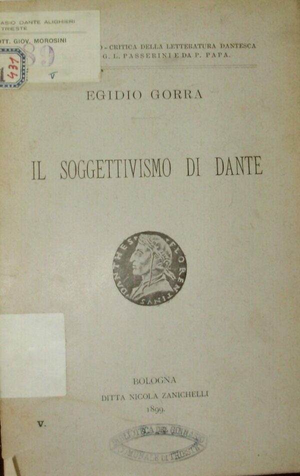 Il Soggettivismo Di Dante - Egidio Gorra - Ed. Zanichelli Bologna 1899