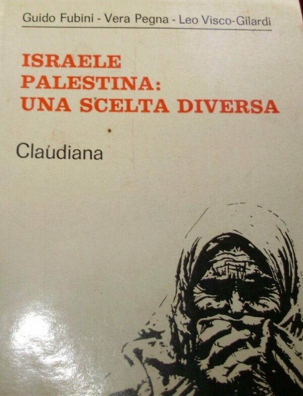 Israele Palestina: Una Scelta Diversa - Guido Fubini - Ed. Claudiana Torino 1970