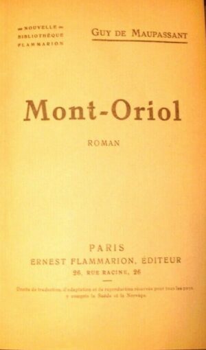 Mont-Oriol - Guy De Maupassant - Ed. Ernest Flammarion Paris 1920