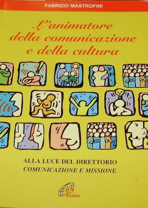 L'Animatore Della Comunicazione E Della Cultura - Fabrizio Mastrofini - Ed. Paoline Editoriale Libri Roma 2006