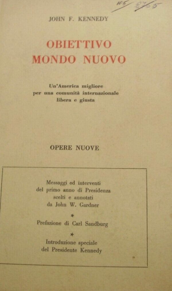 Obiettivo Mondo Nuovo - John Fitzgerald Kennedy - Ed. Opere Nuove Roma1962