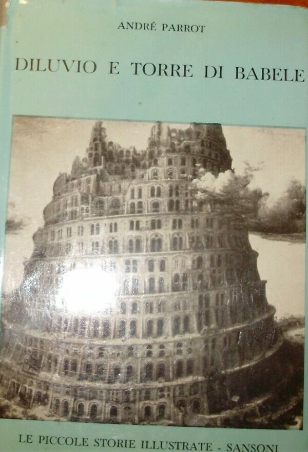 Diluvio E Torre Di Babele - André Parrot - Ed. Sansoni Firenze 1962