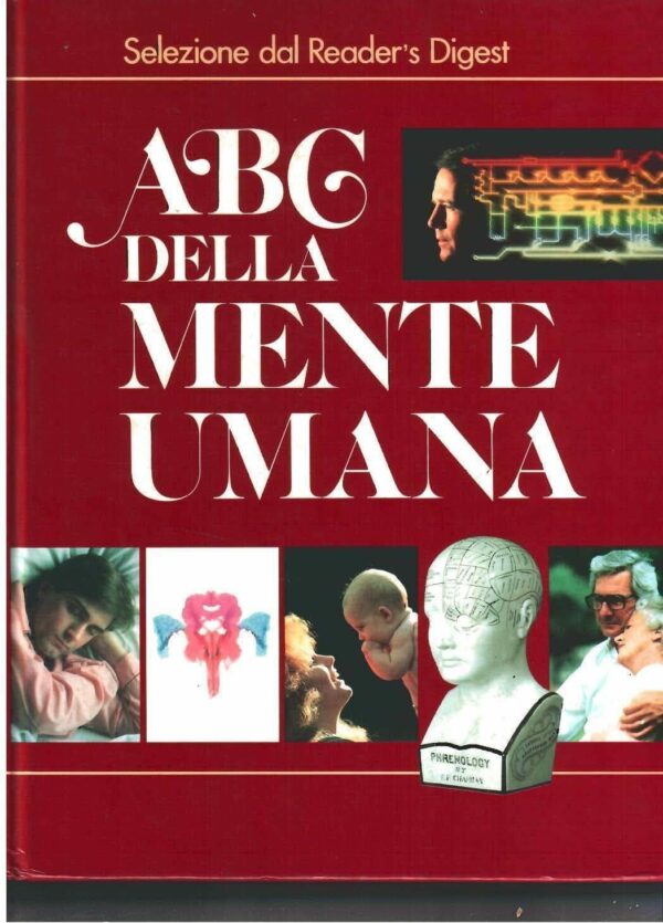 ABC Della Mente Umana - Autori Vari - Ed. Selezione Reader's Digest Milano 1991