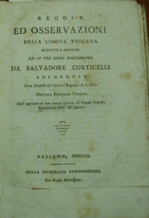 Regole Ed Osservazioni Della Lingua Toscana - Salvadore Corticelli - Ed. Giuseppe Remondini Bassano Del Grappa 1802