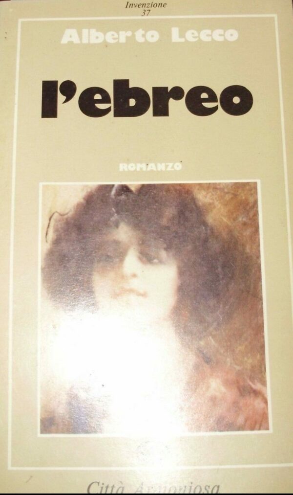L'Ebreo - Alberto Lecco - Ed. Città Armoniosa 1981