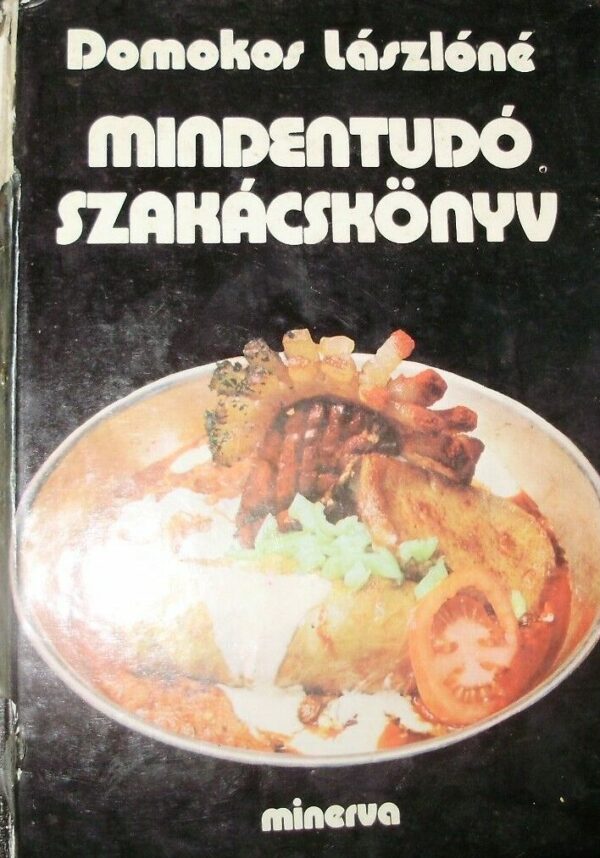 Mindentudò Szakàcskònyv - Domokos Làszlòné - Ed. Minerva Padova 1971