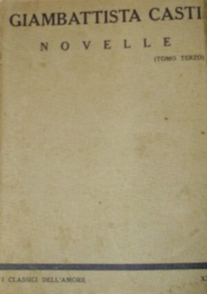 Novelle (Tomo Terzo) - Giambattista Casti - Ed. L'Aristocratica Milano 1925