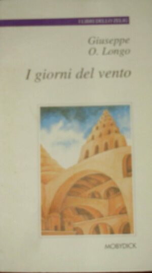 I Giorni Del Vento - Giuseppe O. Longo - Ed. Mobydick 1977