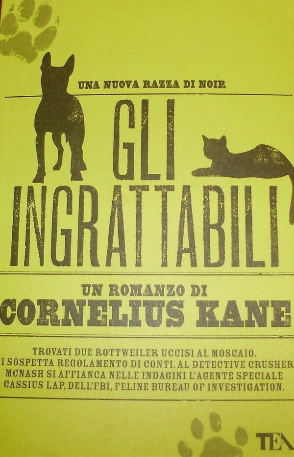 Gli Ingrattabili - Cornelius Kane - Ed. TEA Milano 2009