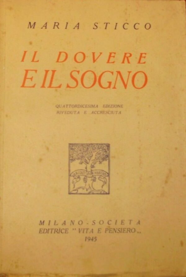 Il Dovere E Il Sogno - Maria Sticco - Ed. Vita E Pensiero Milano 1945