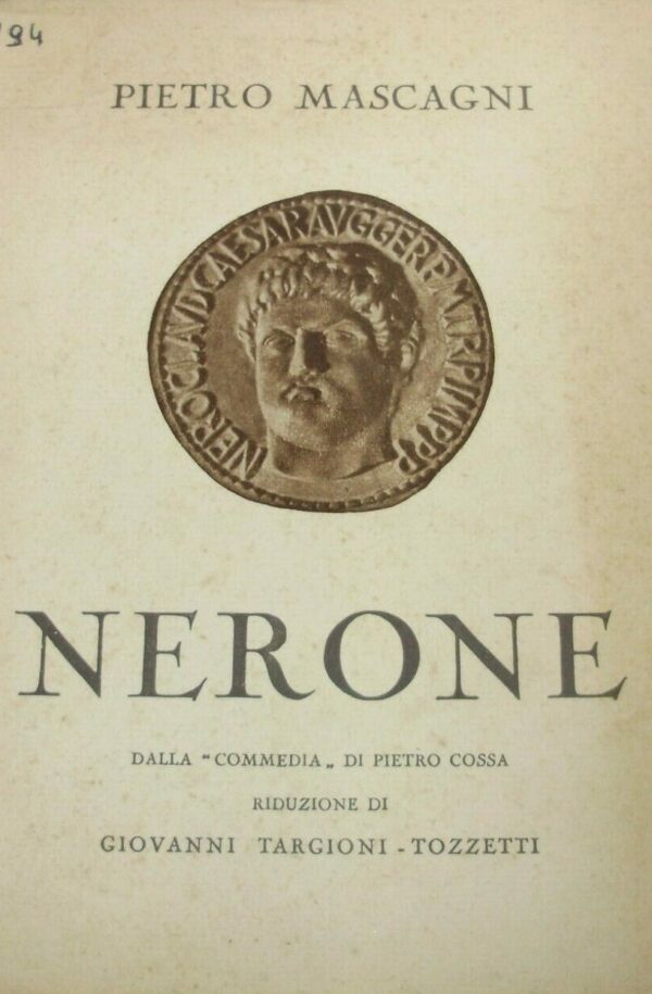 Nerone Dalla "Commedia" Di Pietro Cossa - Pietro Mascagni - Ed. Arti Grafiche Belforte Livorno 1935