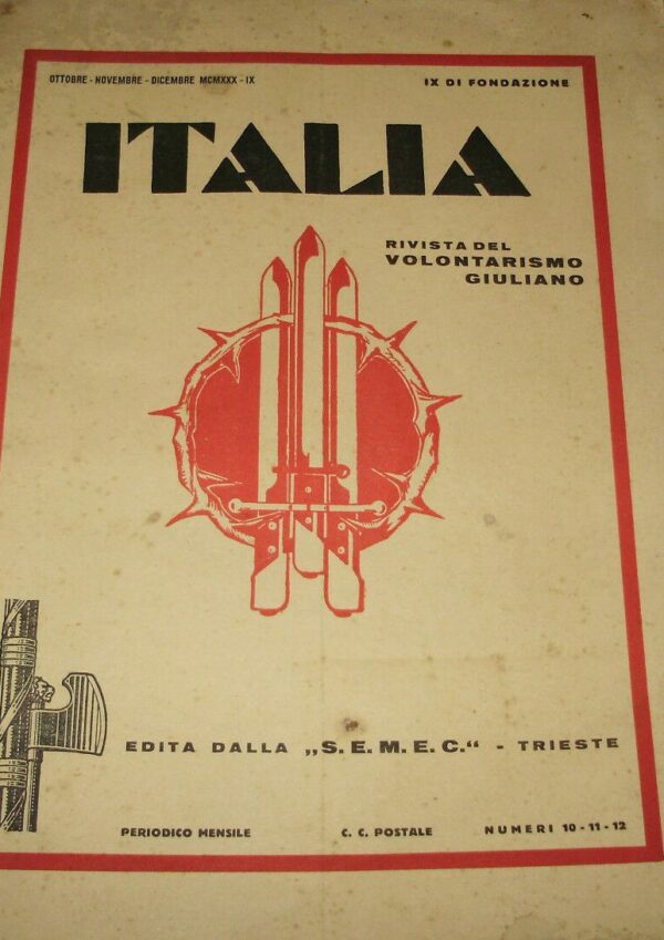 Italia. Rivista Del Volontarismo Giuliano (Anno IX) - Autori Vari - Ed. S.E.M.E.C. Trieste 1930