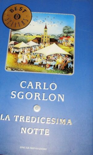 La Tredicesima Notte - Carlo Sgorlon - Ed. Mondadori Milano 2002