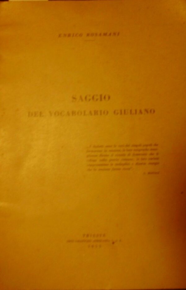 Saggio Del Vocabolario Giuliano - Enrico Rosamani - Ed. Arti Grafiche Smolars Trieste 1953