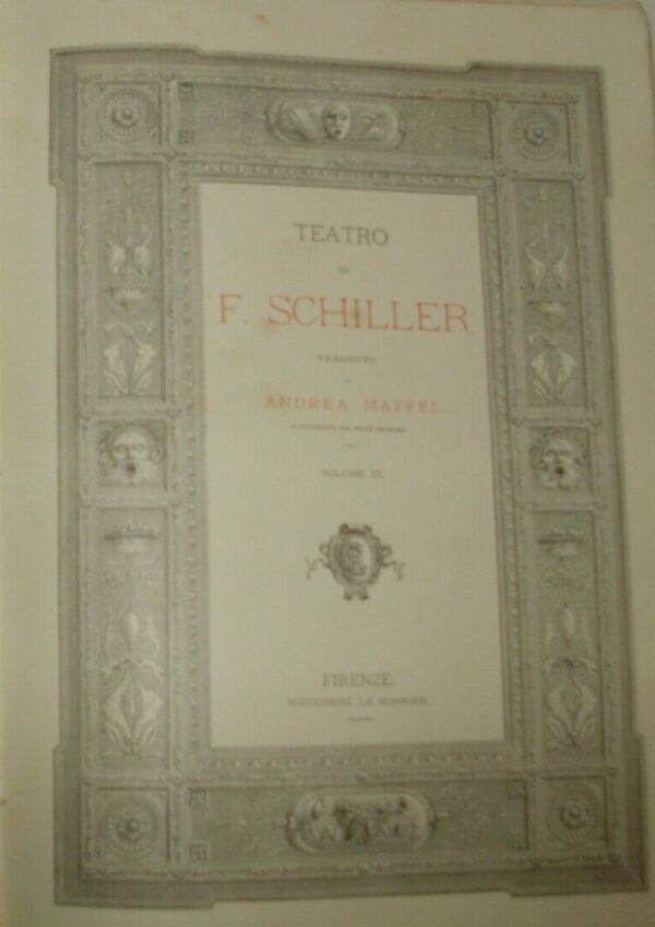 Teatro (Volume III°) - Friedrich Schiller - Ed. Felice Le Monnier Firenze 1881